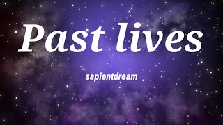 Past lives  Sapientdreamlyrics  past live lyrics [upl. by Ahsiekim]