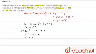 A weak monobasic acid is 5 dissociated in 001 mol dm3 solution The limiting [upl. by Htidirrem]