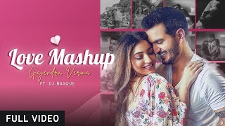 Gajendra Verma  Love Mashup  Ft Dj Basque  Valentines Day 2023 [upl. by Ettie]