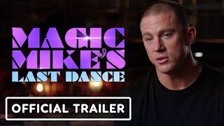 Magic Mikes Last Dance  Official Legacy Trailer 2023 Channing Tatum Salma Hayek [upl. by Nomyaw]