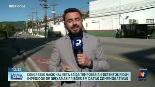 Congresso Nacional veta saída temporária e detentos ficam impedidos em datas comemorativas [upl. by Inoue]