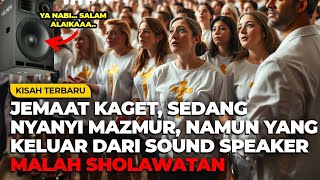 GEMPAR LAGI YA NABI NYANYI GEREJA NAMUN DI SOUND TERDENGAR SHOLAWATAN SEMUA JEMAAT MASUK ISLAM [upl. by Reginald]