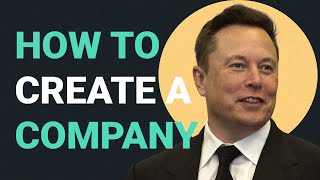 How to Create a Company  Elon Musks 5 Rules [upl. by Leban935]