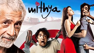 Mithya Hindi Full Movie 4K  मिथ्या  Naseeruddin Shah  Ranvir Shorey  Neha Dhupia Saurabh Shukla [upl. by Cargian96]