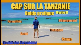 Tanzanie Conseils Voyage  Tout savoir avant de partir Partie 2 [upl. by Ettenowtna]