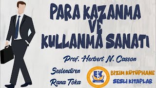 Para Kazanma ve Kullanma Sanatı  Herbert N Casson Sesli Kitap Tek Parça Rana Toka [upl. by Caralie]