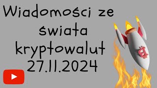 WIADOMOŚCI ZE ŚWIATA KRYPTOWALUT 27112024 BITCOIN SPADA [upl. by Jory]