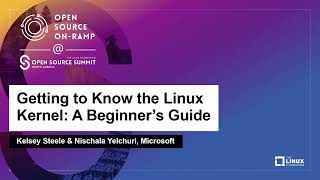 Getting to Know the Linux Kernel A Beginners Guide  Kelsey Steele amp Nischala Yelchuri Microsoft [upl. by Euh]