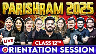 PARISHRAM Batch for Class 12th Science 2025 Live Orientation Session 🔥  Journey to Success [upl. by Walrath]