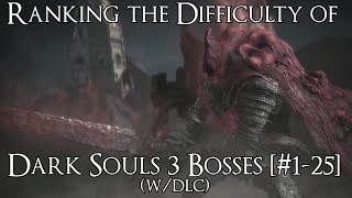 Ranking the Difficulty of the Dark Souls 3 Bosses wAshes of Ariandel amp The Ringed City [upl. by Soisinoid]