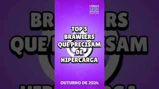 5 BRAWLERS QUE PRECISAM DE HIPERCARGAS brawlstars brawlstarstierlist tierlist gaebebs [upl. by Gennie342]