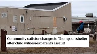 People in Thompson call for change to city shelter after increased violence [upl. by Yerkovich461]