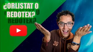 Redotex VS Orlistat ¿Cuál es la diferencia  Semana 4 [upl. by Nomal252]