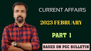 CURRENT AFFAIRS  2023 FEBRUARY PART  1  BASED ON PSC BULLETIN [upl. by Margot824]