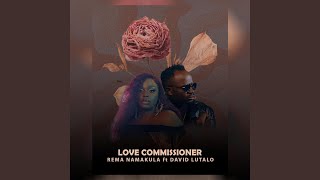 Love Commissioner feat David Lutalo [upl. by Shelagh]