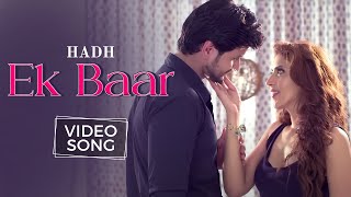 Ek Baar  Video Song 2  HADH  Vidur Anand  Tithi Raaj  Trishaan Maini  Miesha  Vikram Bhatt [upl. by Ursala307]