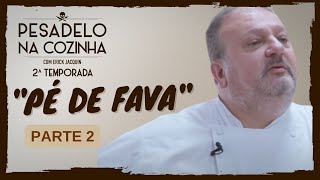 Pesadelo na Cozinha Pé de Fava – Parte 2 [upl. by Amairam907]