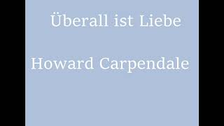 Howard Carpendale  Überall ist Liebe  Cover [upl. by Etterraj]