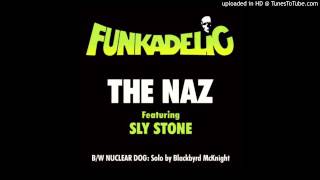 Funkadelic  The Naz featuring Sly Stone [upl. by Nasia32]