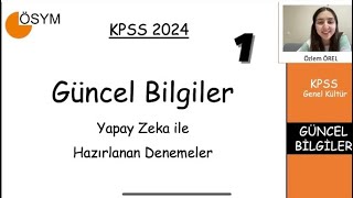 Yapay Zeka Destekli 2024 KPSS Güncel Bilgiler Denemeleri Çözümü 1 [upl. by Ahsieuqal]