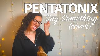 Pentatonix Say Something  Reaction [upl. by Caputo]