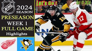 Detroit Red Wings vs Pittsburgh Penguins  GAME 1st  Oct 01 2024 2024 NHL Preseason Hockey today [upl. by Renferd]