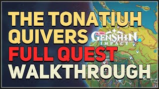 The Tonatiuh Quivers Genshin Impact FULL QUEST [upl. by Fiel]