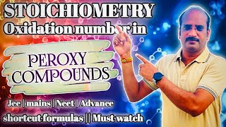 Stoichiometry lecture9  Oxidation Number in PEROXY compounds  Jee Mains advanceNeet [upl. by Tneicniv780]