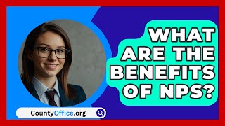 What Are The Benefits Of NPS  CountyOfficeorg [upl. by Iralam995]