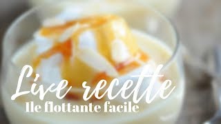 Recette en live  île flottante facile [upl. by Notlrak655]