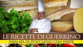 GuerrinoConsiglia INSALATA DI STOCCAFISSO CON PATATE [upl. by Birmingham565]