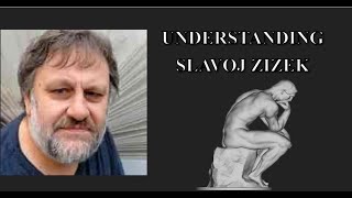 UNDERSTANDING SLAVOJ ZIZEK [upl. by Anikahs]