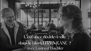 CINESTHÉSIE  CITIKEN KANE  Laurent Bachler  Sartre  quotLenfance décidequot [upl. by Wakerly756]