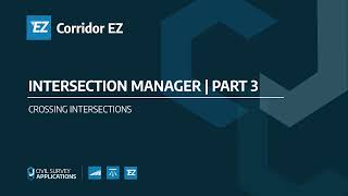 Corridor EZ  Intersection Manager  Part 3 [upl. by Prowel]