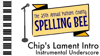 Chips Lament Intro  The 25th Annual Putnam County Spelling Bee  Instrumental Underscore [upl. by Oscar]