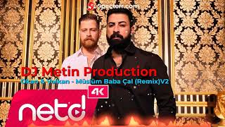 Okan amp Volkan  Müslüm Baba Çal DJ Metin Production RemixV2 [upl. by Deerc]