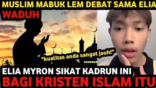 GEMPAR KADRUN MABUK LEM VS ELIA MYRON NASIB AGAMA LAIN YANG TAK PERCAYA YESUS BAGI KRISTEN [upl. by Vinny]