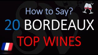 20 FAMOUS Bordeaux Wines  Pronounce SaintÉmilion Pomerol Margaux Pauillac amp more [upl. by Ajiat226]