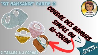 KIT NAISSANCE PARTIE 10  COUDRE DES BAVOIRS  2 TAILLES 0 à 18 mois amp 3 FORMES  PATRONS GRATUITS [upl. by Ahtis]