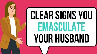 10 Behaviors That EMASCULATE Men in a Marriage [upl. by Sair]