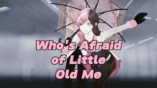 Neopolitan amp Who’s Afraid of Little Old Me  RWBY edit [upl. by Deeraf191]