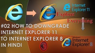 02 HOW TO DOWNGRADE INTERNET EXPLORER 11 TO INTERNET EXPLORER 8 IN HINDI [upl. by Ellenod397]