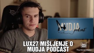 LUX27 MIŠLJENJE O MUDJA PODCAST [upl. by Euqram]