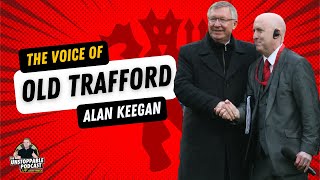 Alan Keegan The Voice of Old Trafford  E12 [upl. by Olrac]