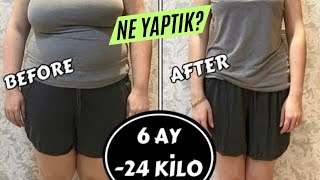 6 AYDA 24 KİLO VERDİK  NASIL YAPTIK  NELERE DİKKAT ETTİK [upl. by Ellehcor]