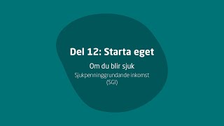 Del 12 Starta eget – Om du blir sjuk [upl. by Tandi]