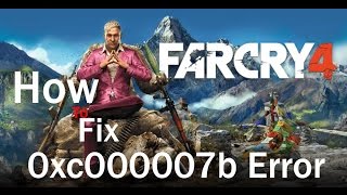 Solved How to fix 0xc000007b error in Far Cry 4 [upl. by Belac]