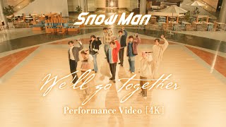 Snow Man「Well go together」Performance Video [upl. by Akisej848]