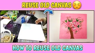 Give Your Old Canvas A Second ChanceHow To Reuse Old Canvas [upl. by Adnirem]