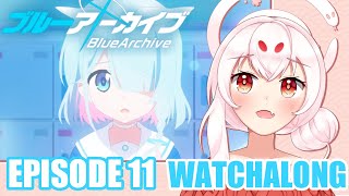 【Blue Archive】Episode 11 Watchalong ANIME STORY SPOILERS [upl. by Hett]